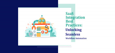 SaaS Integration Best Practices: Unlocking Seamless Workflow Automation